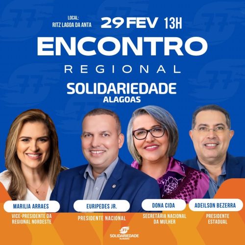 EM ALAGOAS: Encontro Regional do Solidariedade reunirá personagens de destaque da política nacional e local.
